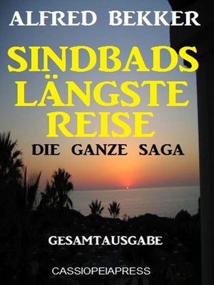 cover image of Die ganze Saga--Sindbads längste Reise